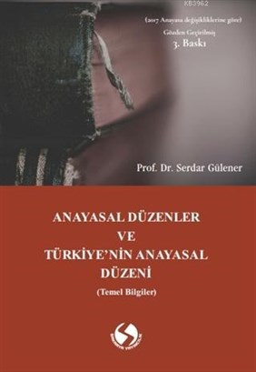 Anayasal Düzenler ve Türkiye'nin Anayasal Düzeni (Temel Bilgiler)