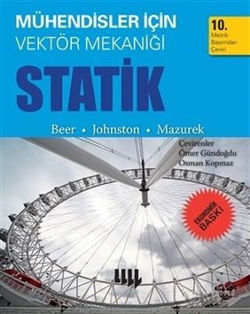 Mühendisler için Vektör Mekaniği Statik (Ekonomik Baskı); Beer - Johnston - Mazurek